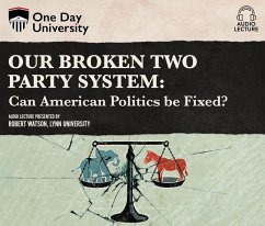 Our Broken Two Party System: Can American Politics Be Fixed? - Watson, Robert P.