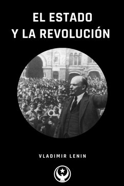 El Estado y La Revolución - Lenin, Vladimir