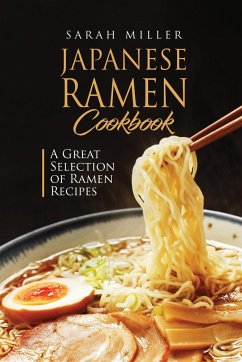 Japanese Ramen Cookbook - Miller, Sarah