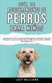 Guía de Adiestramiento de Perros Para Niños