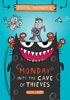Monday - Into the Cave of Thieves (Total Mayhem #1), 1 - Lazar, Ralph