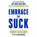 Embrace the Suck Lib/E: The Navy Seal Way to an Extraordinary Life