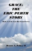 Grace: The Eric Perth Story - Book 2 of the Lost But Found Series