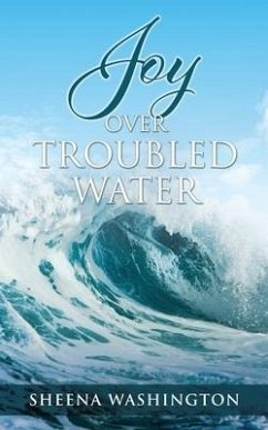 Joy Over Troubled Water - Washington, Sheena