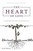 The Heart of Love: Learning to Love With Our All