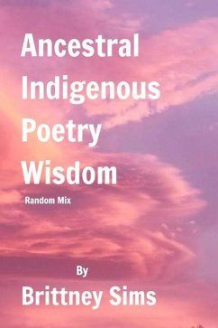 Ancestral Indigenous Poetry Wisdom Random Mix - Sims, Brittney