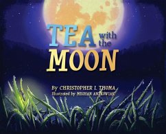 Tea with the Moon - Thoma, Christopher Ian