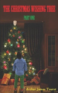 The Christmas Wishing Tree: Part One Adventures in Evergreen - Tourot, Arthur James