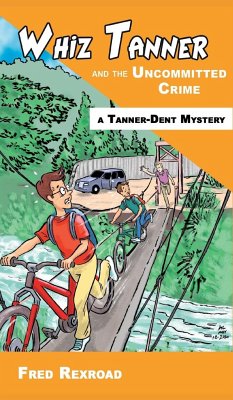 Whiz Tanner and the Uncommitted Crime - Rexroad, Fred