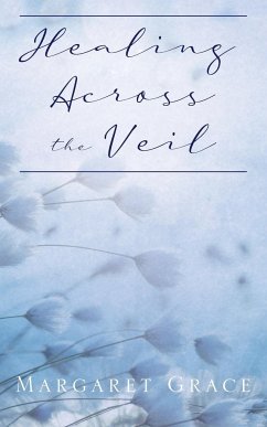 Healing Across the Veil - Grace, Margaret