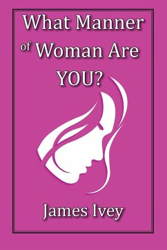 What Manner of Woman Are You? - Ivey, James