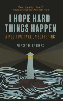 Finding Hope in Hard Things - Hibbs, Pierce Taylor