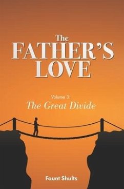 The Father's Love: The Great Divide - Shults, Fount