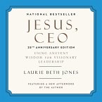 Jesus, CEO: Using Ancient Wisdom for Visionary Leadership
