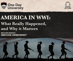 America in Wwi: What Really Happened, and Why It Matters - Keene, Jennifer
