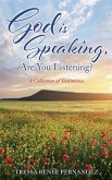 God is Speaking, Are You Listening?: A Collection of Testimonies
