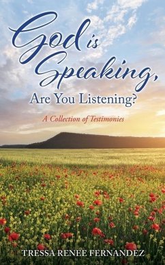 God is Speaking, Are You Listening?: A Collection of Testimonies - Fernandez, Tressa Renee