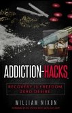 Addiction-Hacks, Recovery Is Freedom, Zero Desire: There's simply no way to fail.