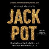 Jackpot: How the Super-Rich Really Live&#8213;and How Their Wealth Harms Us All