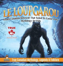 Le Loup Garou - French Canadian Werewolf That Failed Its Easter Duty   Mythology for Kids   True Canadian Mythology, Legends & Folklore - Beaver