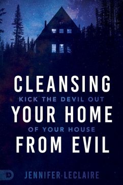 Cleansing Your Home from Evil - Leclaire, Jennifer