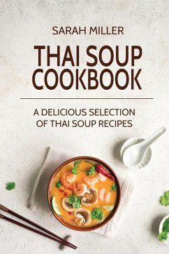 Thai Soup Cookbook - Miller, Sarah