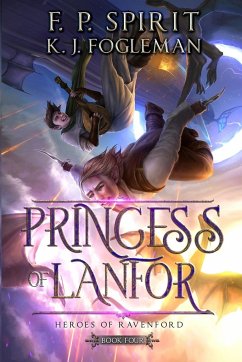 Princess of Lanfor (Heroes of Ravenford Book 4) - Spirit, F. P.