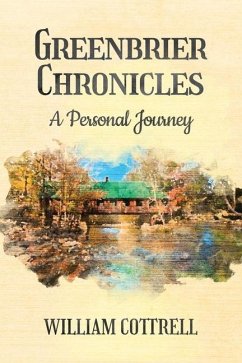 Greenbrier Chronicles: A Personal Journey - Cottrell, William M.