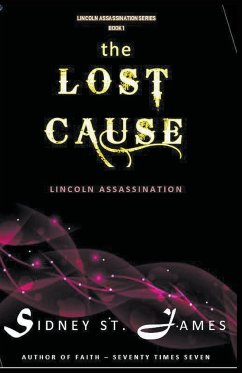 The Lost Cause - Lincoln Assassination - James, Sidney St.