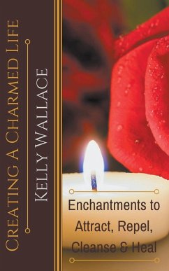 Creating A Charmed Life - Wallace, Kelly