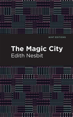 The Magic City - Nesbit, Edith