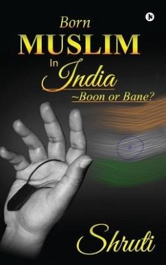 Born Muslim in India: Boon or Bane? - Shruti