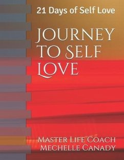 Journey to Self Love: 21 Days of Self Love - Canady, Mechelle