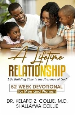 A Lifetime Relationship: Life Building Time in the Presence of God, 52 Week Devotional for Men and Women - Collie, Kelafo; Collie, Shallaywa