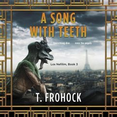 A Song with Teeth: A Los Nefilim Novel - Frohock, T.