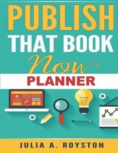 Publish That Book Now Planner - Royston, Julia A.