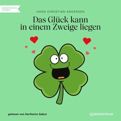 Das Glück kann in einem Zweige liegen (MP3-Download) - Andersen, Hans Christian