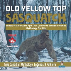 Old Yellow Top / Sasquatch - Yellow-Haired Giant Ape That Can Move Between Worlds   Mythology for Kids   True Canadian Mythology, Legends & Folklore - Beaver