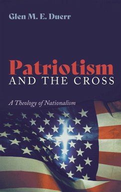 Patriotism and the Cross - Duerr, Glenn M. E.