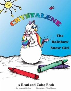 Crystalene The Rainbow Snow Girl Read and Color - Welk-Jung, Loretta