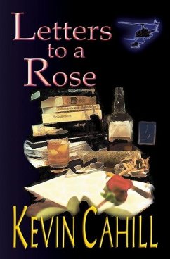 Letters to a Rose - Cahill, Kevin