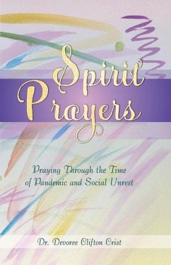 Spirit Prayers: Praying Through the Pandemic and Social Unrest Volume 2 - Crist, Devoree Clifton