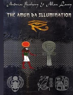 The Amun Ra Illumination: Secrets from Ancient Egypt - Lavey, Allan; Bathory, Andreas
