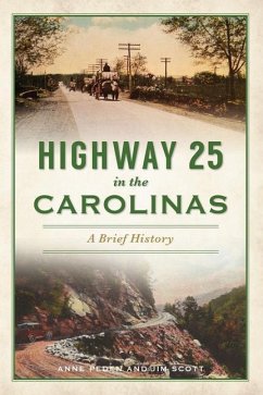 Highway 25 in the Carolinas: A Brief History - Peden, Anne; Scott, Jim