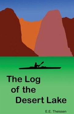 The Log of the Desert Lake - Theissen, E. E.
