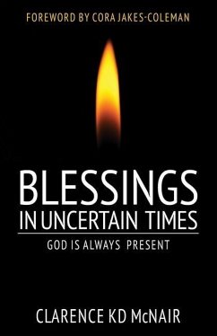 Blessings in Uncertain Times: God is always present - McNair, Clarence