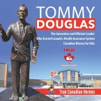 Tommy Douglas - The Innovative and Efficient Leader Who Started Canada's Health Insurance System   Canadian History for Kids   True Canadian Heroes