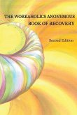 The Workaholics Anonymous Book of Recovery