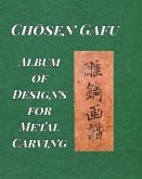 &quote;Album of Designs for Metal Carving (Ch¿sen Gafu)&quote;