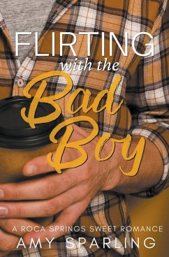 Flirting with the Bad Boy - Sparling, Amy